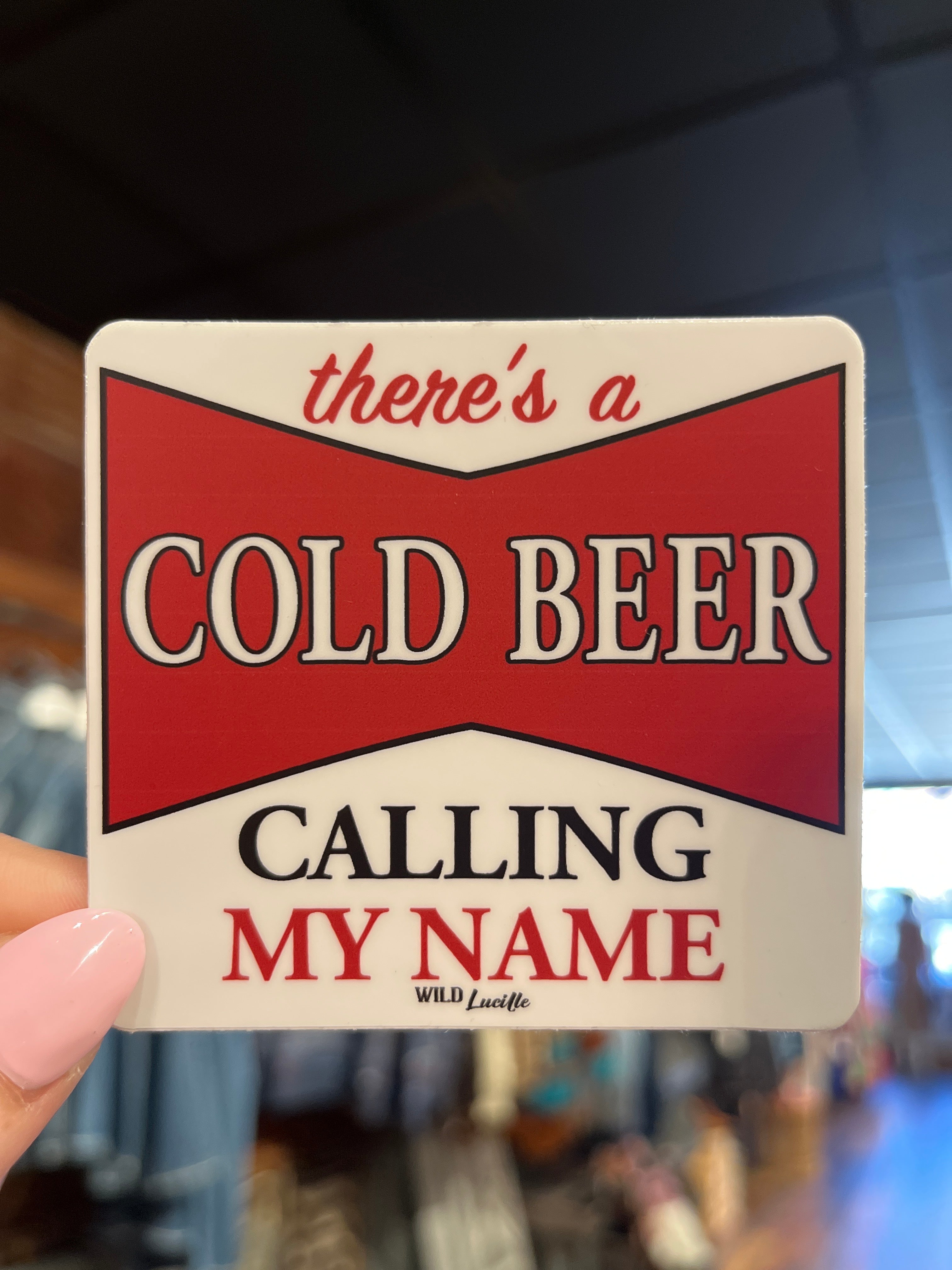 There's a Cold Beer Calling My Name Sticker