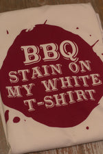 Load image into Gallery viewer, &quot;BBQ Stain&quot; Tee
